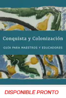 Conquista y Colonización - Guía Educativa